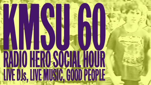 KMSU 60 radio hero social hour live DJs, live music, good people Tuesday, February 21st from 6-9pm at the NaKato Bar & Grill banner
