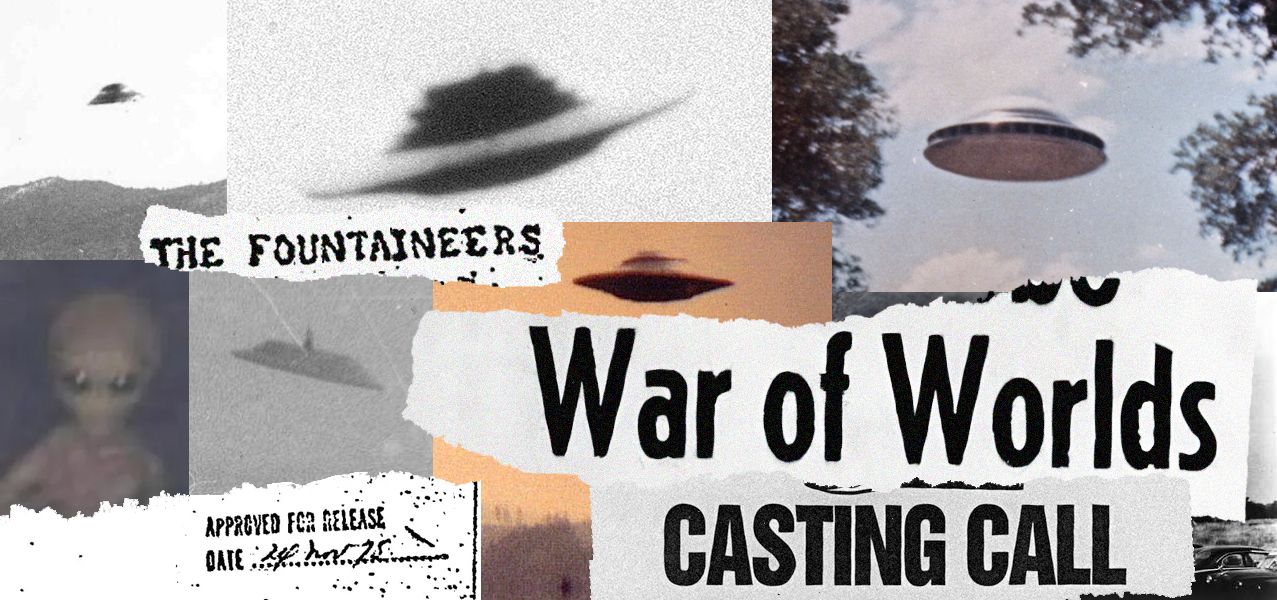Old photos of UFOs with text saying The Fountaineers War of the Worlds Casting Call