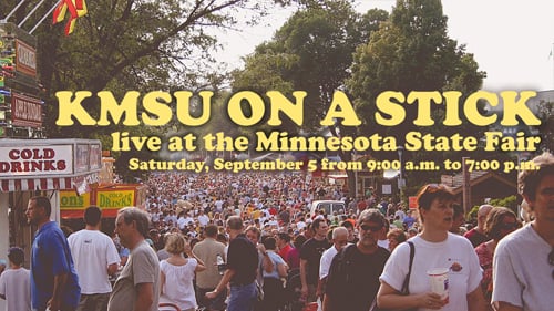 Crowd scene at the Minnesota State Fair with the words KMSU on a stick live at the minnesota state fair saturday September 5 from 9:00 am to 7:00 pm