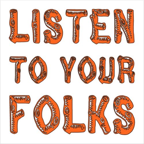 A text logo that says "Listen To Your Folks"