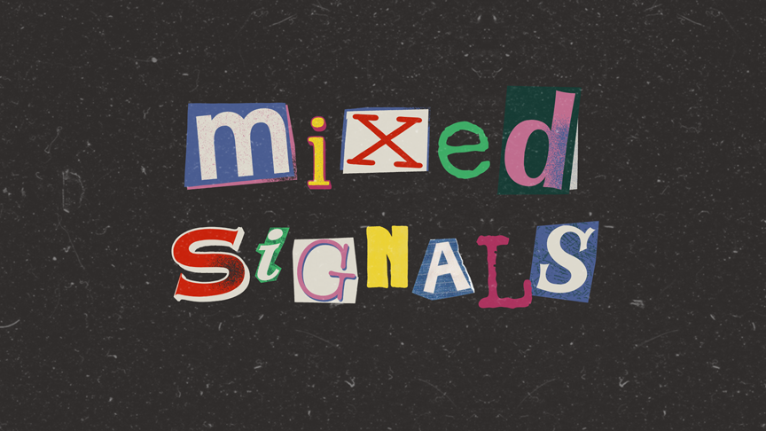 Mixed Signals spelled out with letters that look like they're cut from magazines