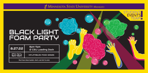 Last Fall's Black light foam party poster which consists of the colorful lights and animated hands filled with foam and the timing of the foam party held 8 PM to 11 PM and after party held from 9 PM to 11:59 PM at the CSU Loading Dock on Saturday, August 27, 2022  